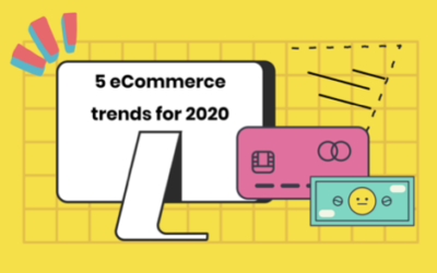 eCommerce Trends for 2020: You need to implement now!