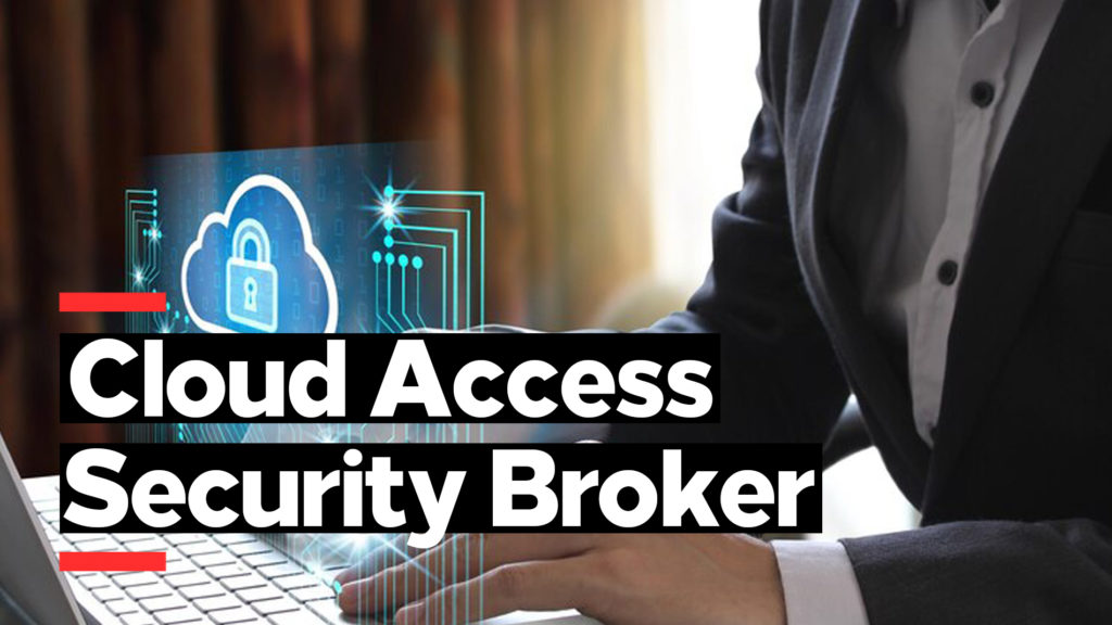 CASB: Your Ally in Digital Security in the Cloud
